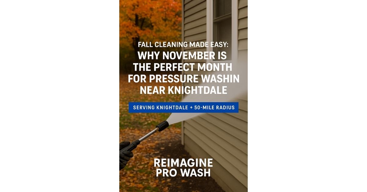 Fall Cleaning Made Easy: Why November Is the Perfect Month for Pressure Washing Near Knightdale